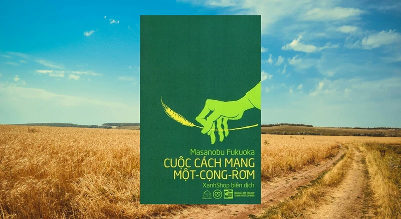 SÁCH: CUỘC CÁCH MẠNG MỘT CỌNG RƠM - THE ONE-STRAW REVOLUTION